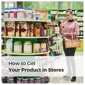How to Get Your Product in Stores