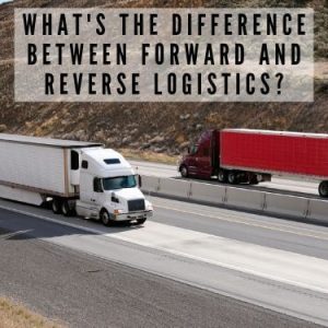 whats the difference between forward and reverse logistics